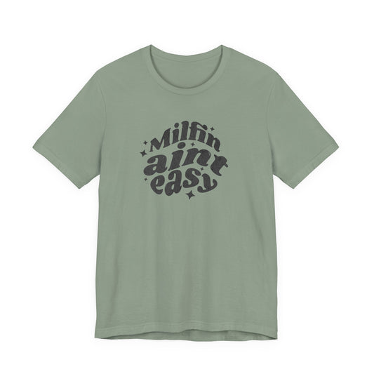 Milfin Ain't Easy Funny T-Shirt for Moms Bella Canvas Tee