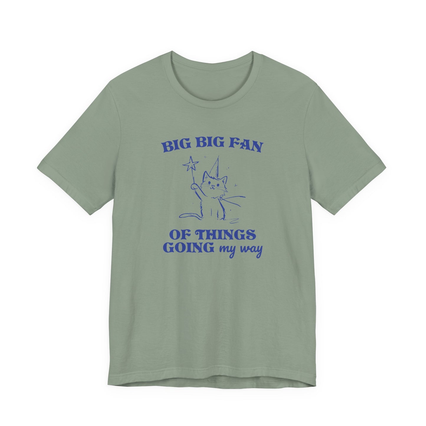 Princess Vintage Cartoon Cat Design 'Big Big Fan Of Things Going My Way'  on Bella Canvas 3001:  Fun Colors