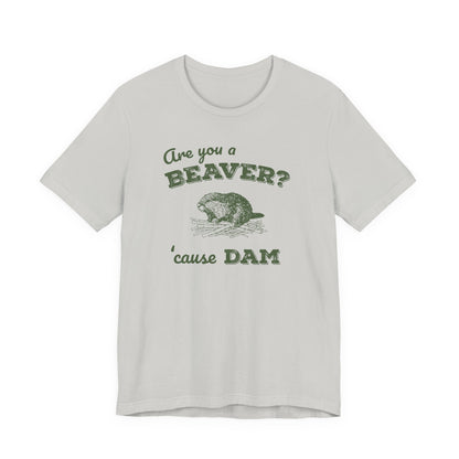 Retro 'Are You a BEAVER? Cause Dam!' T-Shirt - Cute Beaver Building a Dam - Grass Green Bella Canvas 3001