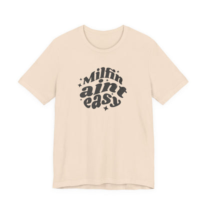 Milfin Ain't Easy Funny T-Shirt for Moms Bella Canvas Tee