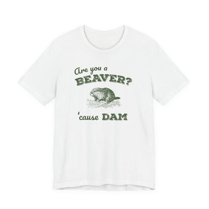 Retro 'Are You a BEAVER? Cause Dam!' T-Shirt - Cute Beaver Building a Dam - Grass Green Bella Canvas 3001