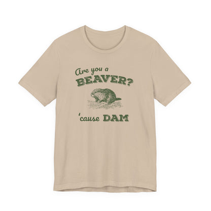 Retro 'Are You a BEAVER? Cause Dam!' T-Shirt - Cute Beaver Building a Dam - Grass Green Bella Canvas 3001
