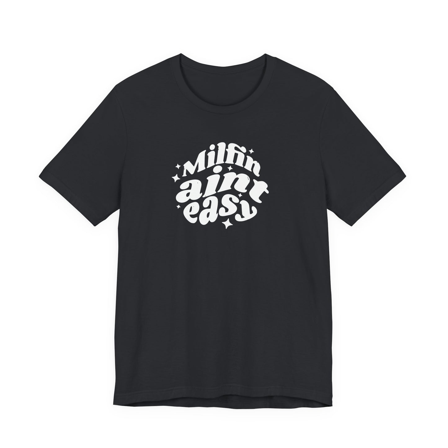 Milfin Ain't Easy Funny T-Shirt for Moms Bella Canvas Tee
