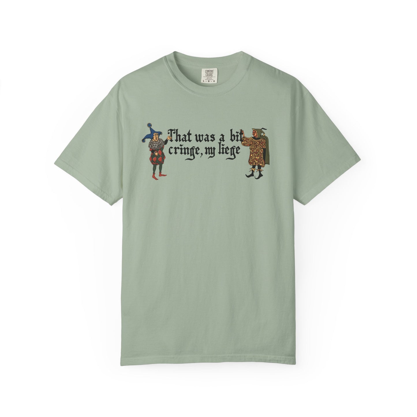 Medieval Meme T-Shirt - 'That Was a Bit Cringe, My Liege' | Comfort Colors 1717 Unisex