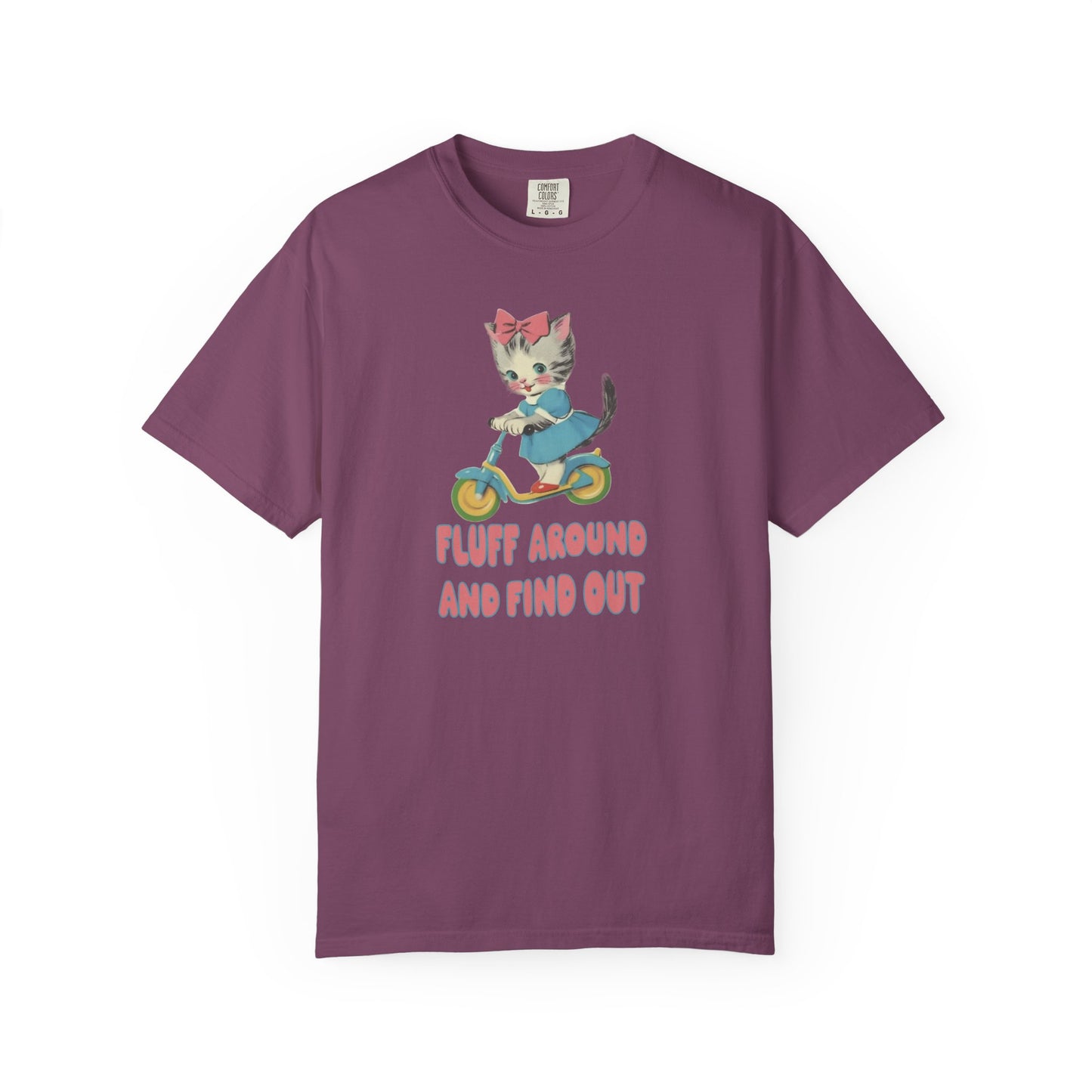 Fluff Around and Find Out T-Shirt