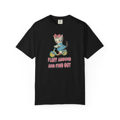 Fluff Around and Find Out T-Shirt