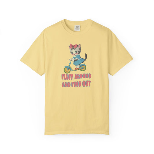 Fluff Around and Find Out T-Shirt