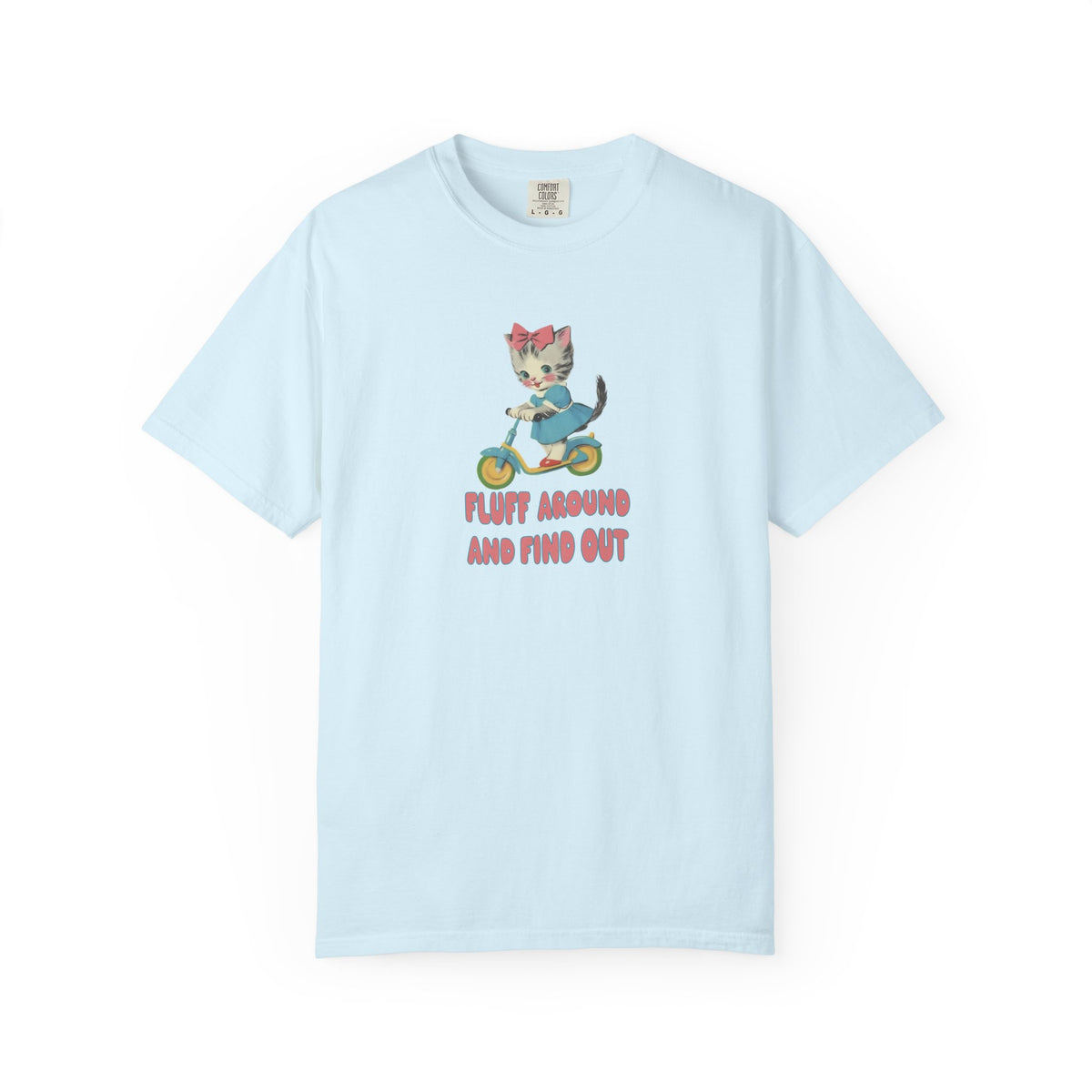 Fluff Around and Find Out T-Shirt - Retro Comfort Colors 1717 Unisex Tee