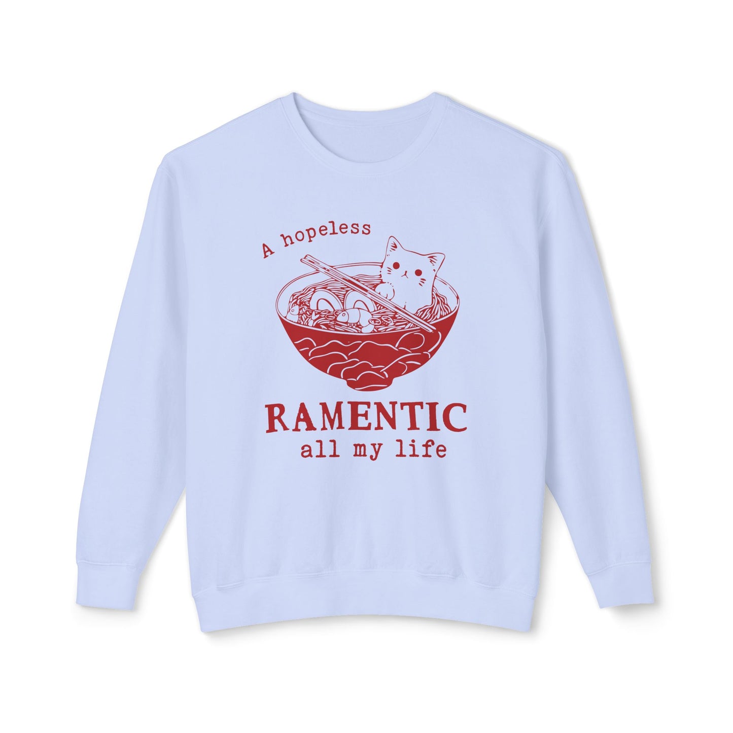 Hopeless Ramentic Cat Lightweight Unisex Sweatshirt