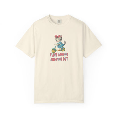 Fluff Around and Find Out T-Shirt - Retro Comfort Colors 1717 Unisex Tee