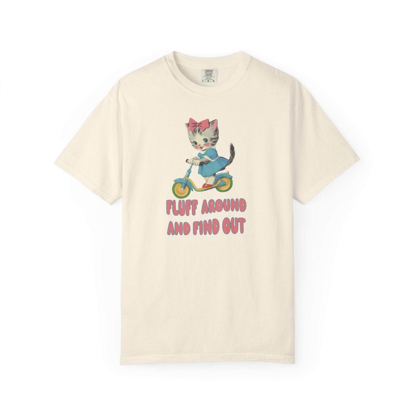Fluff Around and Find Out T-Shirt