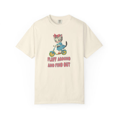 Fluff Around and Find Out T-Shirt