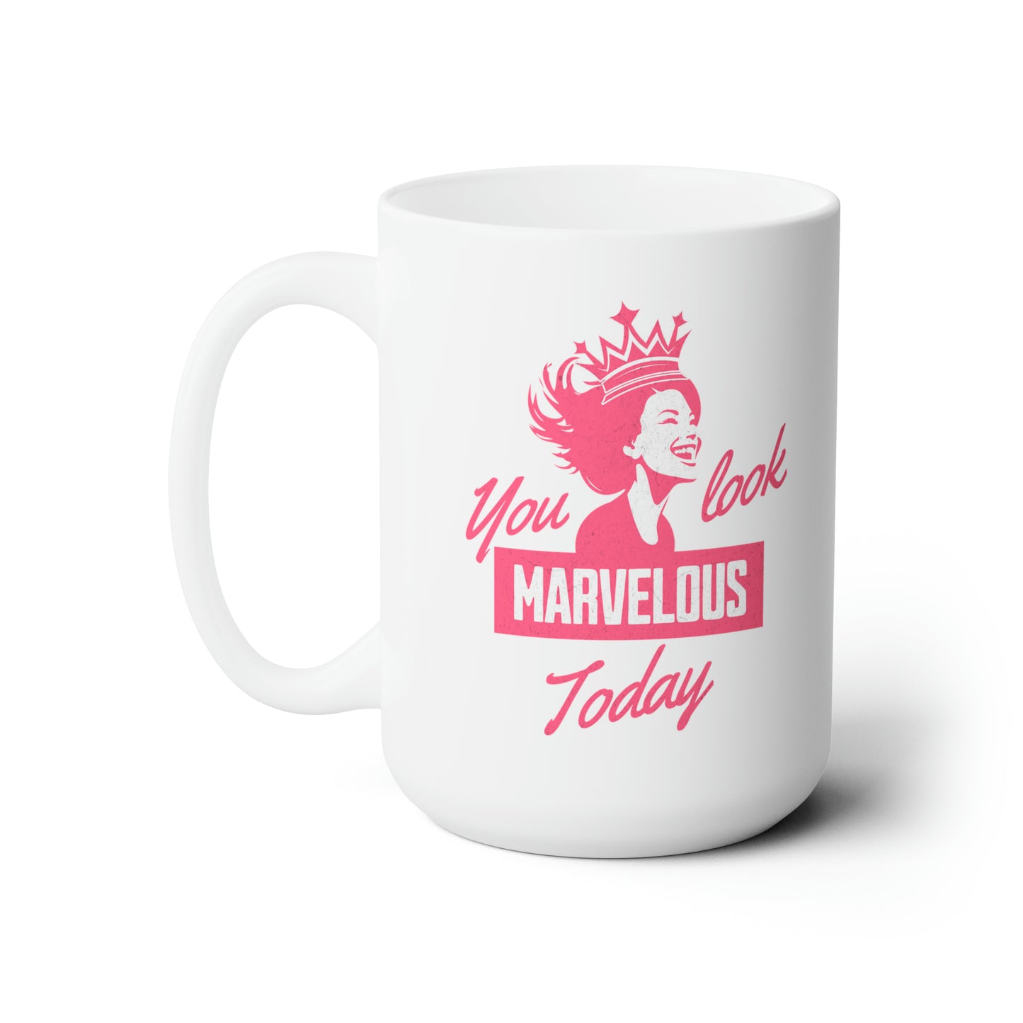 CelebMagic Love Collection - You Look Marvelous Today, Accent Pink, Accent Black, All White, All Black 11 oz, 15 oz