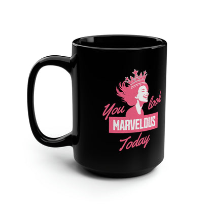 CelebMagic Love Collection - You Look Marvelous Today, Accent Pink, Accent Black, All White, All Black 11 oz, 15 oz