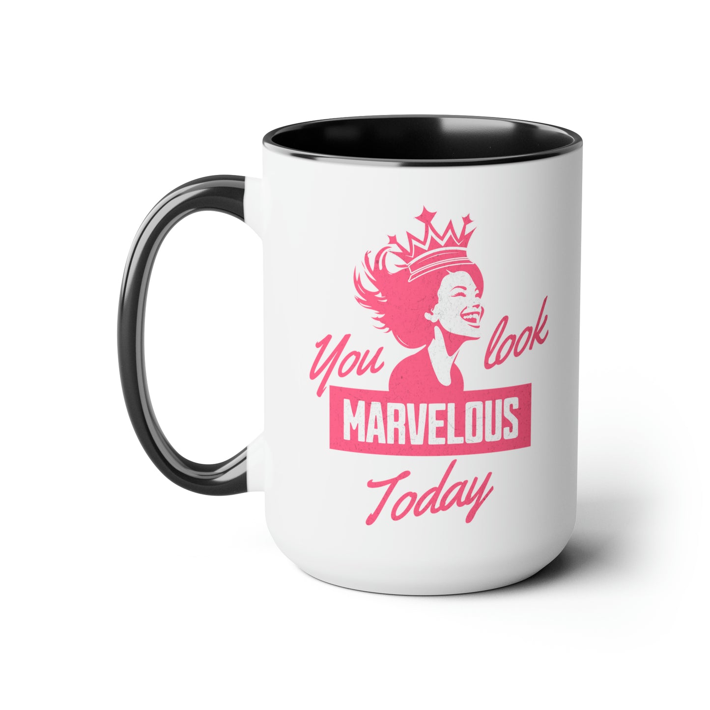 CelebMagic Love Collection - You Look Marvelous Today, Accent Pink, Accent Black, All White, All Black 11 oz, 15 oz
