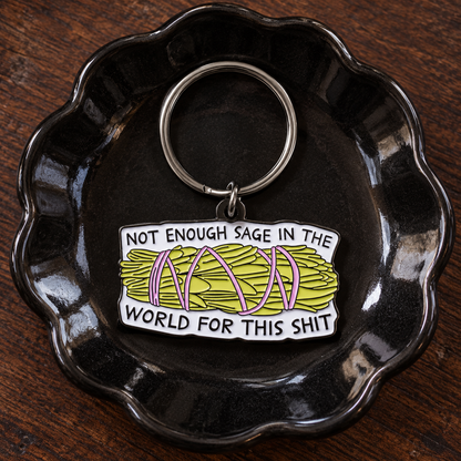 Not Enough Sage Keychain | Funny Witchy Keyring | Sarcastic Gift