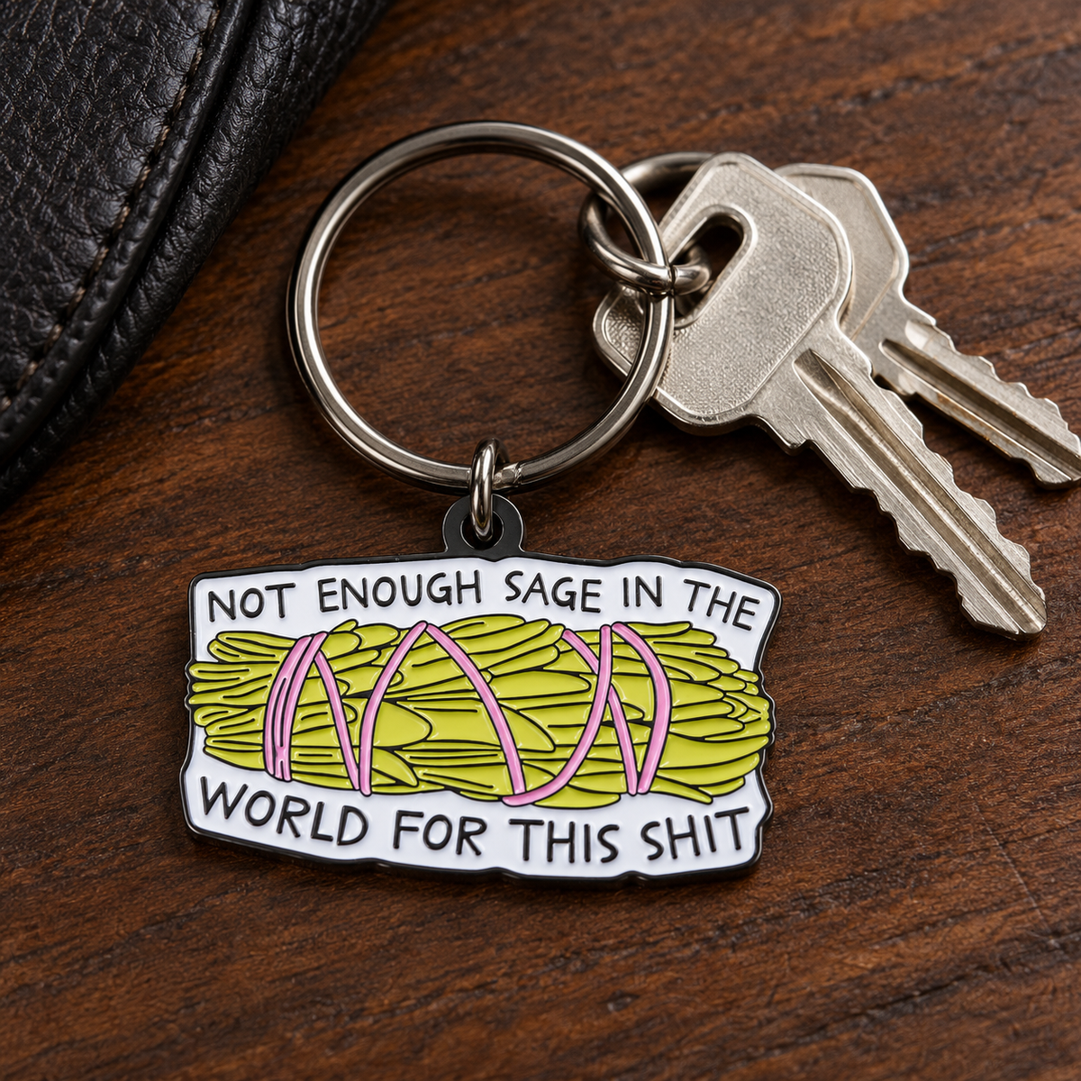 Not Enough Sage Keychain | Funny Witchy Keyring | Sarcastic Gift