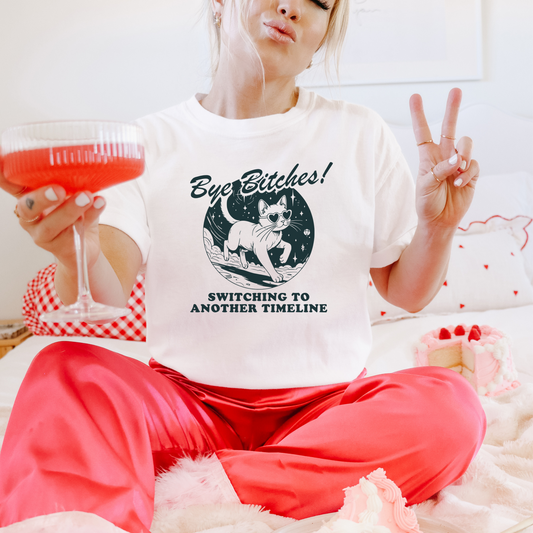Bye B**ches Cat Shirt Switching Timelines in Style Unisex Comfort Colors Tee