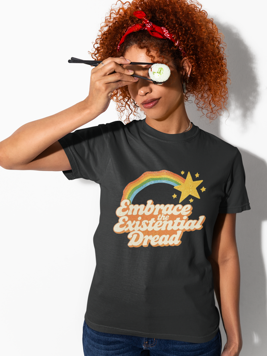 Embrace the Existential Dread Comfort Colors T-Shirt