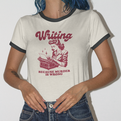 Writing Because Murder is Wrong - Vintage Dark Red Inspired Ringer Unisex Tee Next Level 3604
