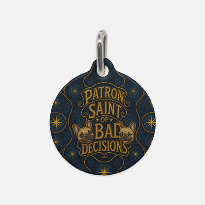 Custom Patron Saint of Bad Decisions Dog Tag