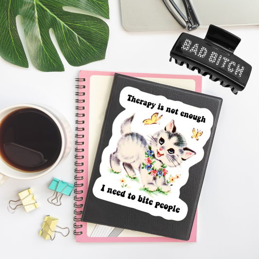 Therapy Is Not Enough Sticker 3x3  Funny Cat Sticker