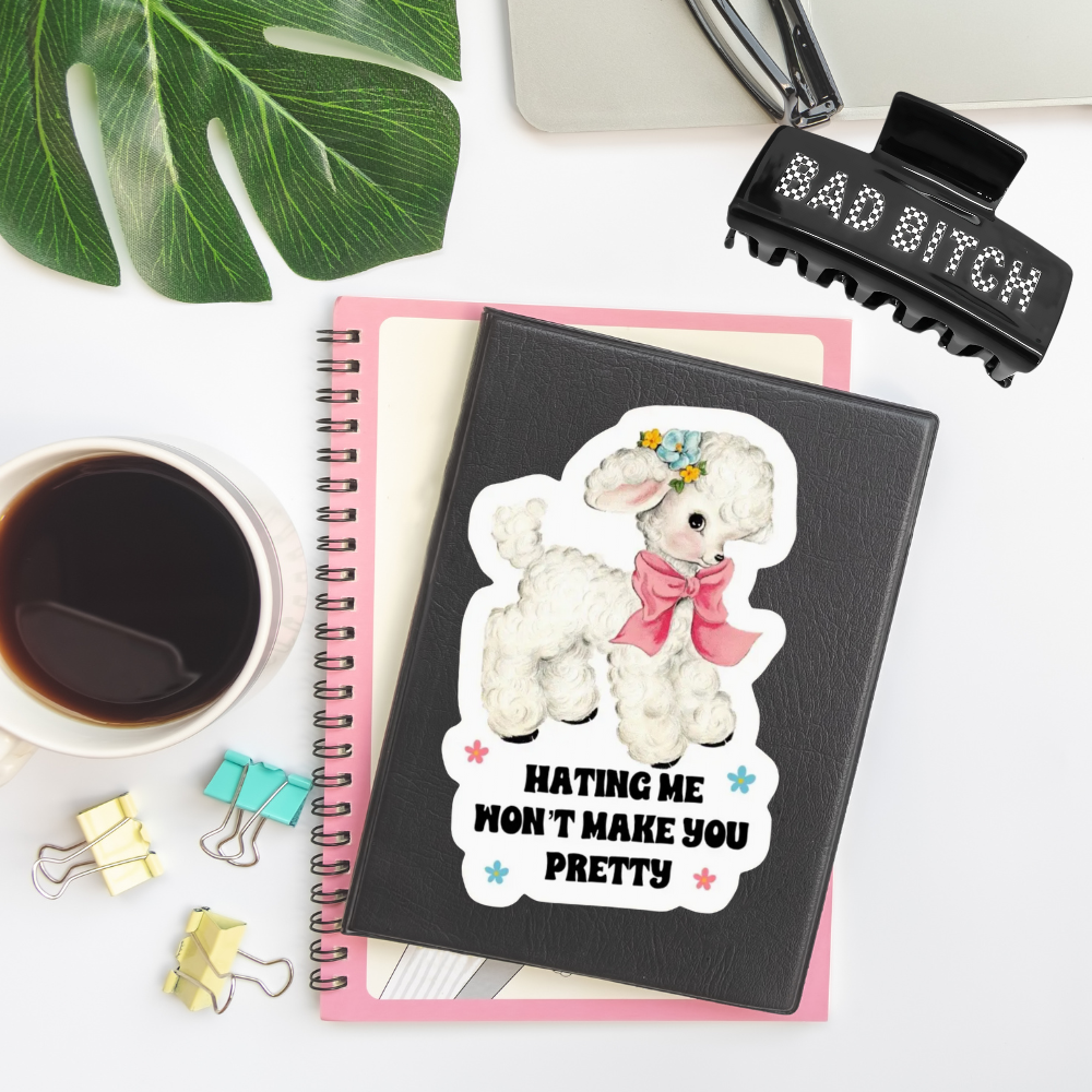 Hating Me Won't Make You Pretty Sticker - Cute Poodle Design-Free Shipping!