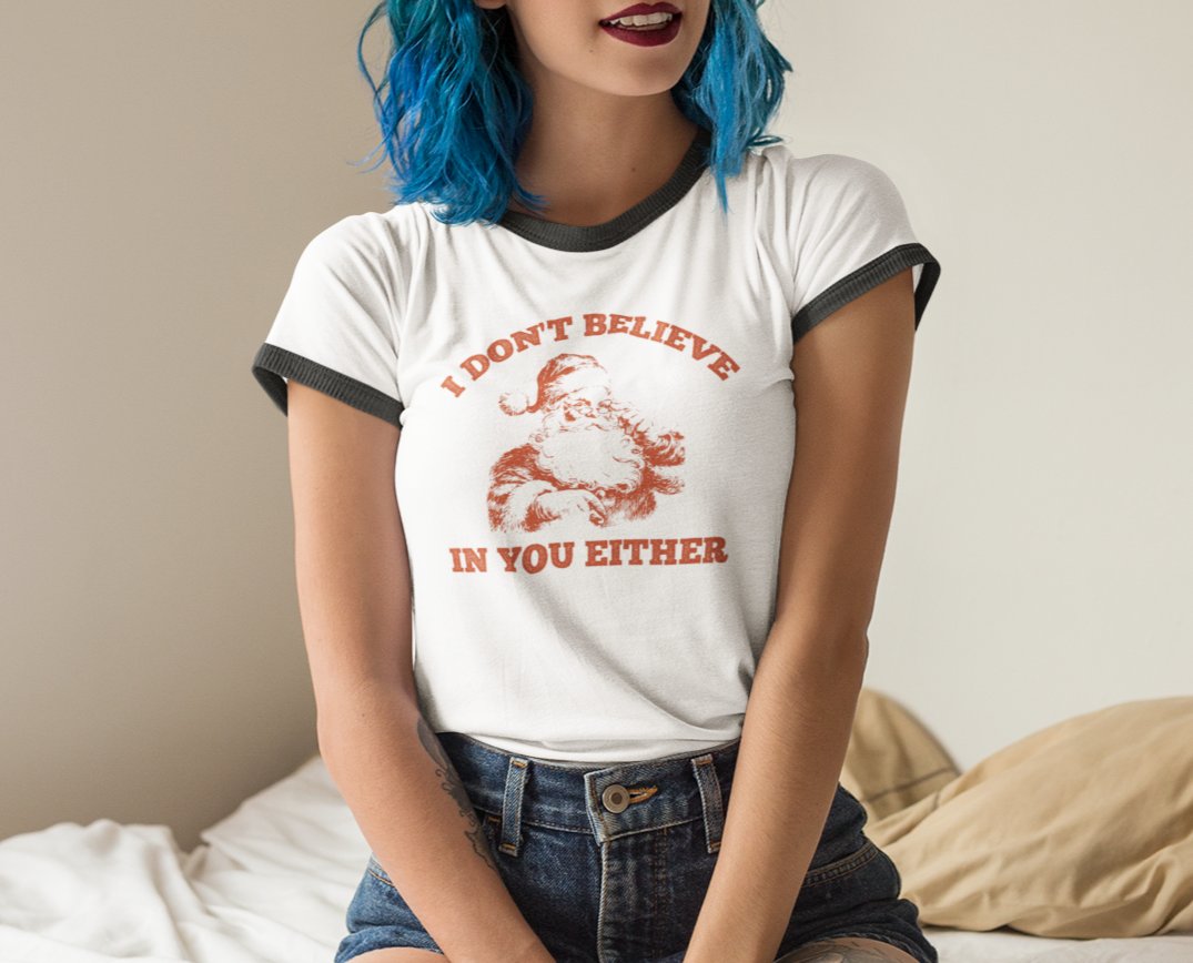 Meme Santa Claus 'I Don't Believe in You Either' Holiday Ringer T-Shirt | Unisex Christmas Parody Tee