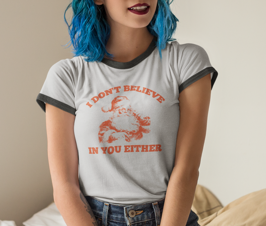 Meme Santa Claus 'I Don't Believe in You Either' Holiday Ringer T-Shirt | Unisex Christmas Parody Tee