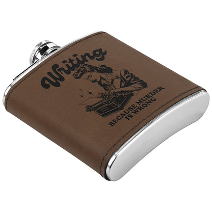 6oz Leather Flask - 'Writing Because Murder is Wrong' Design