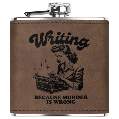 6oz Leather Flask - 'Writing Because Murder is Wrong' Design
