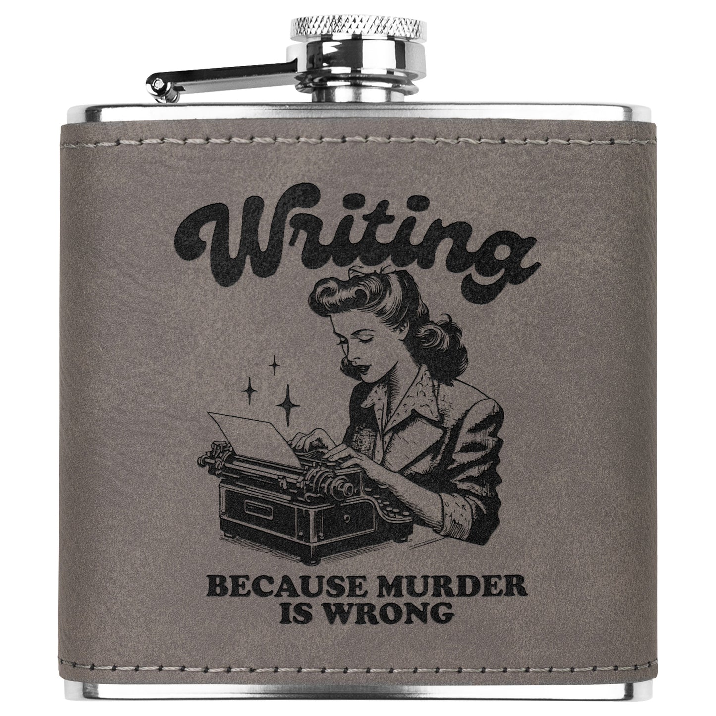 6oz Leather Flask - 'Writing Because Murder is Wrong' Design