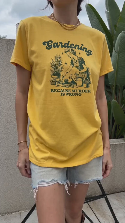 Womens Gardener Softstyle Shirt Gardening Because Murder is Wrong