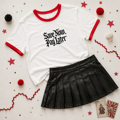 Save Now Pay Later Womens Cropped Ringer Tee