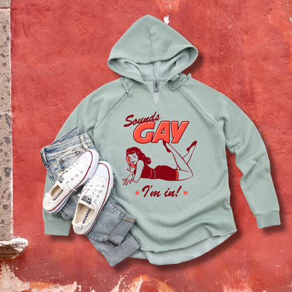 Sounds Gay I’m In Hoodie – Retro Pin-Up Women’s Lightweight California Wave Wash Sweatshirt