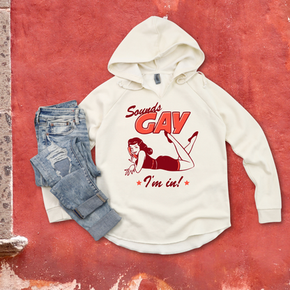 Sounds Gay I’m In Hoodie – Retro Pin-Up Women’s Lightweight California Wave Wash Sweatshirt