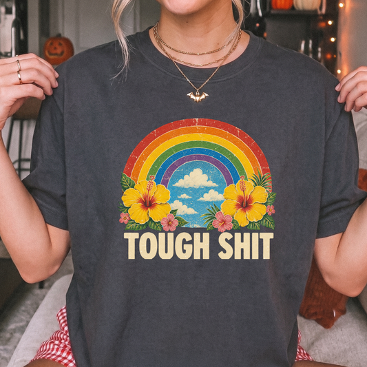 Tough Shit Rainbow Shirt Retro Graphic Unisex Comfort Colors 1717 T-Shirt