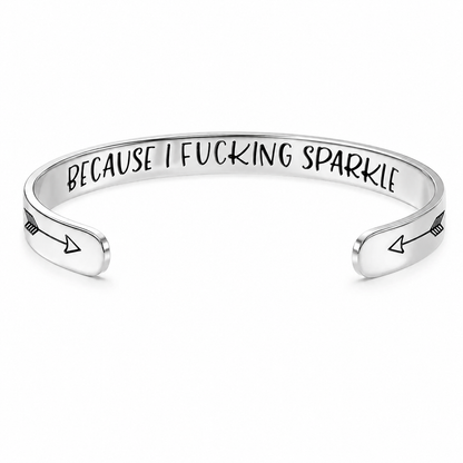 Because I Fucking Sparkle Cuff Bracelet with Black Velvet Gift Bag